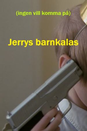 (Ingen vill komma på) Jerrys barnkalas's poster