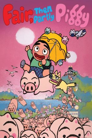 Fair, then Partly Piggy's poster image