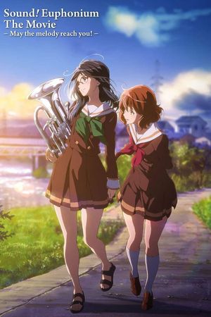 Sound! Euphonium the Movie: May the Melody Reach You!'s poster