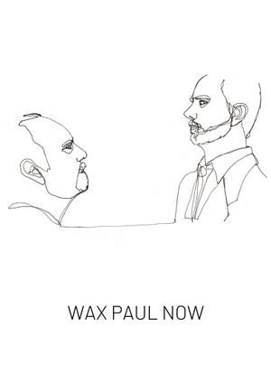 Wax Paul Now's poster