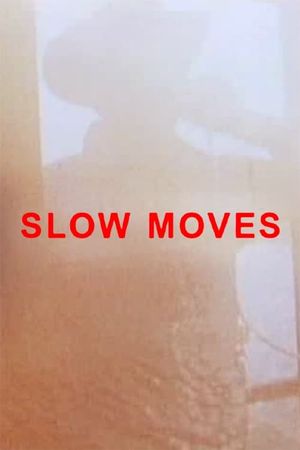 Slow Moves's poster