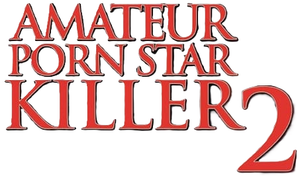 Amateur Porn Star Killer 2's poster