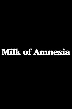 Milk of Amnesia's poster