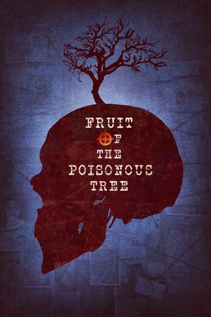 Fruit of the Poisonous Tree's poster