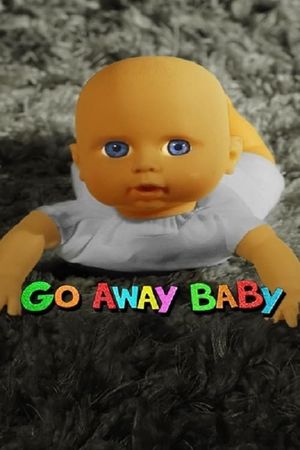 Go Away Baby's poster