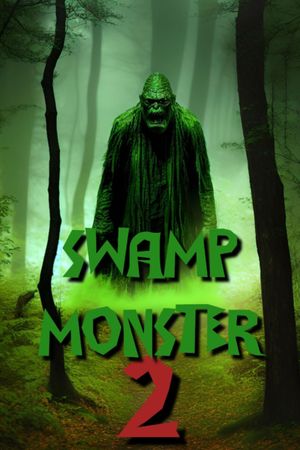 Swamp Monster 2's poster