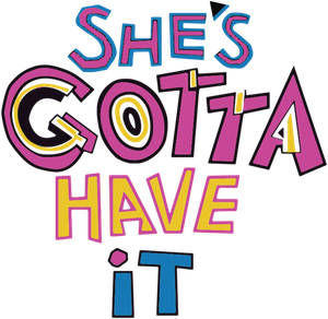 She's Gotta Have It's poster