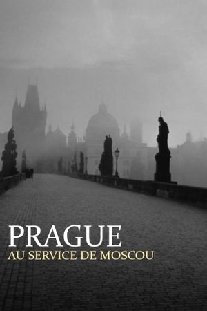 Prague au service de Moscou : Dans les secrets de la guerre froide's poster image