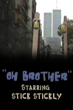 Oh, Brother: starring Stick Stickly's poster