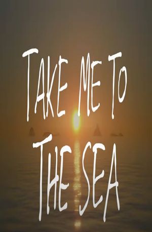 take me to the sea's poster