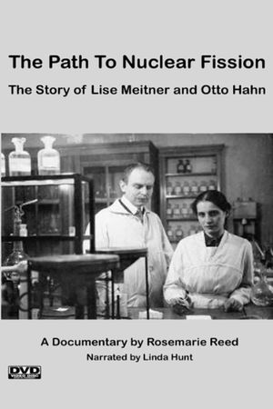 The Path to Nuclear Fission: The Story of Lise Meitner and Otto Hahn's poster image