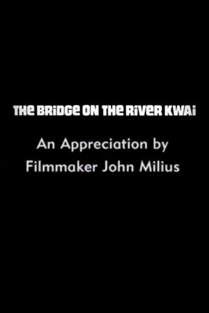 The Bridge on the River Kwai: An Appreciation by Filmmaker John Milius's poster
