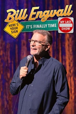 Bill Engvall: Here's Your Sign It's Finally Time It's My Last Show's poster