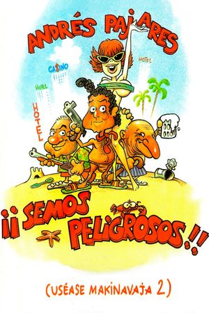 ¡¡Semos peligrosos!! (uséase Makinavaja 2)'s poster