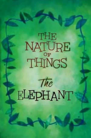 The Nature of Things: The Elephant's poster