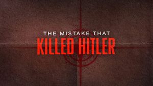 The Mistake that Killed Hitler's poster