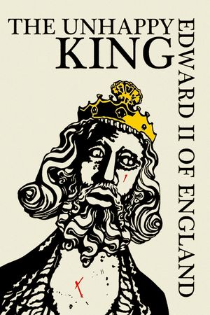 Edward II of England: The Unhappy King's poster