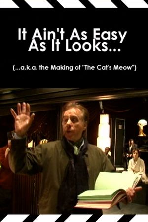 It Ain't As Easy As It Looks... (...a.k.a. the Making of 'The Cat's Meow')'s poster image