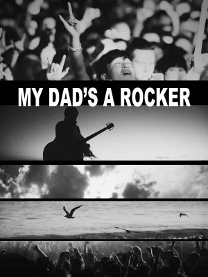 My Dad's a Rocker's poster