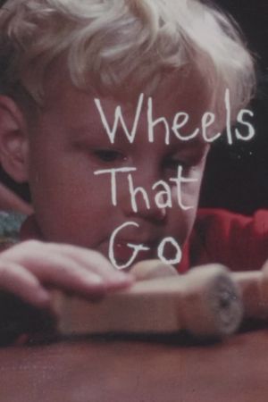 Wheels That Go's poster image