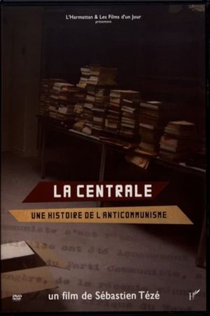 La Centrale, une histoire de l'anticommunisme's poster