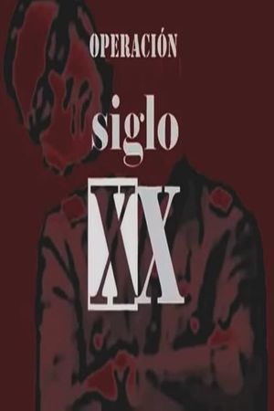 Operación Siglo XX's poster image