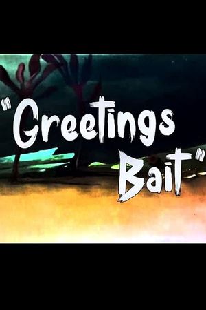 Greetings Bait's poster