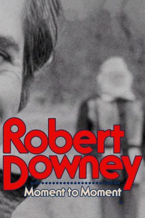 Robert Downey: Moment to Moment's poster