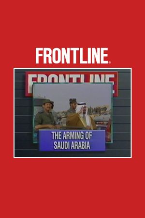 The Arming of Saudi Arabia's poster