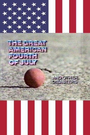 The Great American Fourth of July and Other Disasters's poster