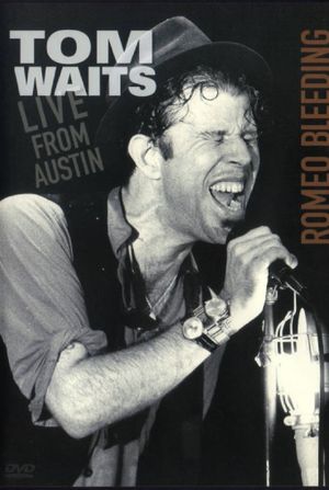 Tom Waits: Romeo Bleeding - Live from Austin's poster