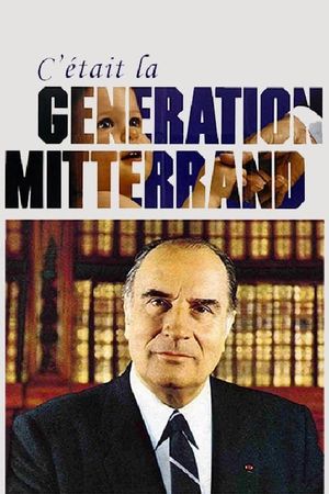 C'était la génération Mitterrand's poster