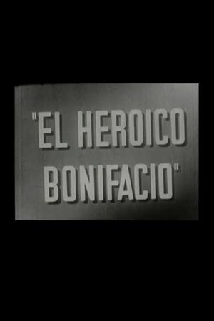 El heroico Bonifacio's poster