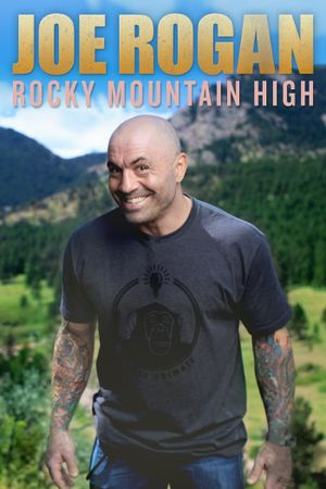 Joe Rogan: Rocky Mountain High's poster