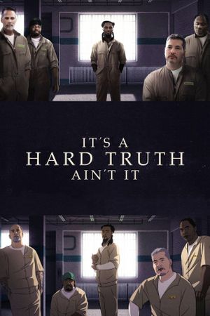 It's a Hard Truth Ain't It's poster