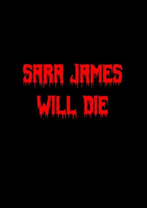 Sara James Will Die's poster