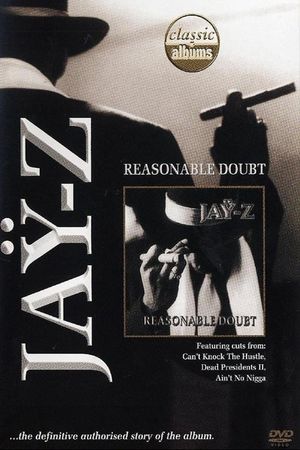 Classic Albums: Jay-Z - Reasonable Doubt's poster