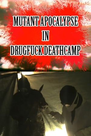 Mutant Apocalypse in Drugfuck Deathcamp's poster image