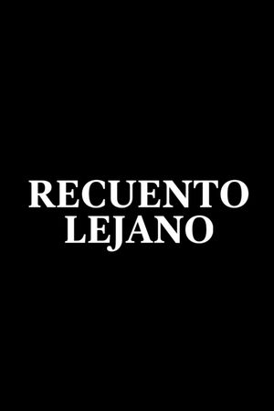 Recuento Lejano's poster