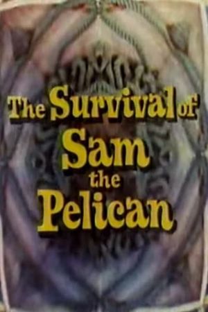 The Survival of Sam the Pelican's poster