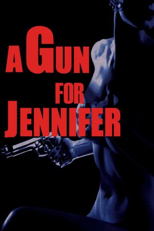 A Gun for Jennifer's poster