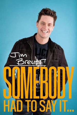 Jim Breuer: Somebody Had to Say It's poster