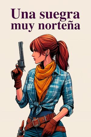 Una suegra muy norteña's poster