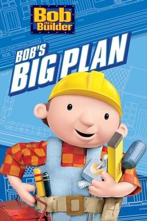 Bob the Builder: Bob's Big Plan's poster image