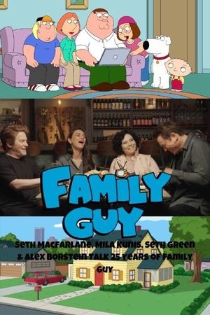 Seth MacFarlane, Mila Kunis, Seth Green & Alex Borstein Talk 25 Years of Family Guy's poster image
