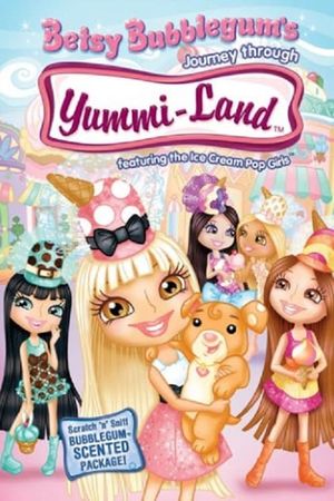 Betsy Bubblegum's Journey Through Yummi-Land's poster