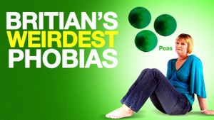 Britain's Weirdest Phobias's poster