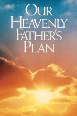 Our Heavenly Father's Plan's poster