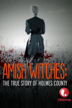 Amish Witches: The True Story of Holmes County's poster