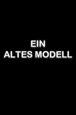 Ein altes Modell's poster